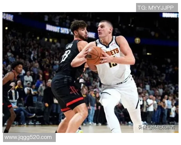 火箭队与掘金队精彩对决完整视频回顾及赛后分析