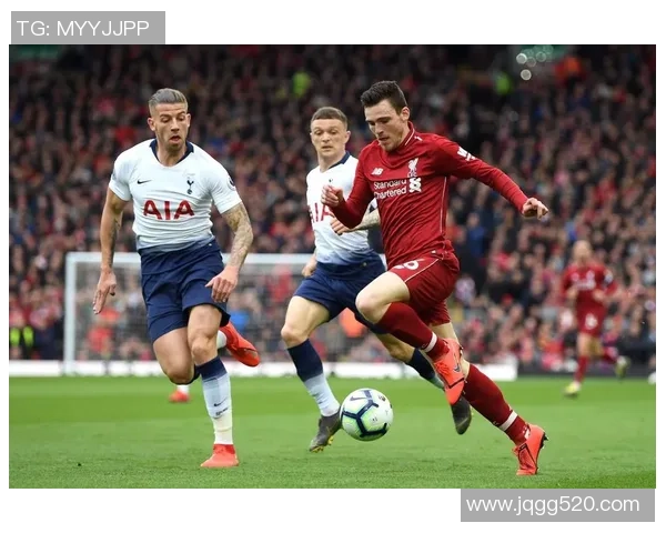 热刺与利物浦对决盘口分析及投注建议全面解读 热刺与利物浦对决盘口分析及投注建议全面解读