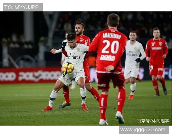 第戎与马赛对决前瞻分析及赛果预测详解 第戎与马赛对决前瞻分析及赛果预测详解